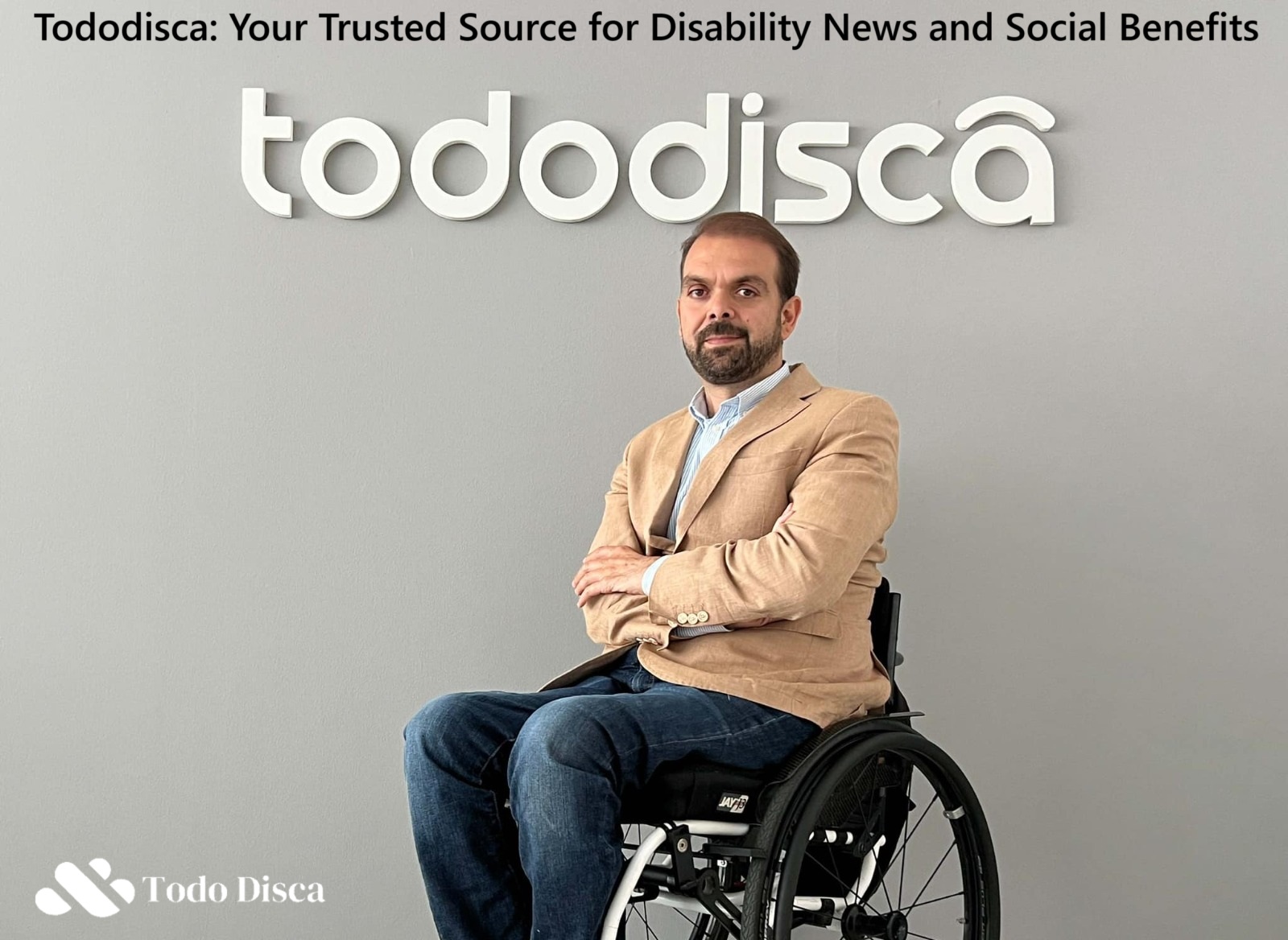 Tododisca: Your Trusted Source for Disability News and Social Benefits
